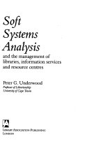 Soft systems analysis and the management of libraries, information services, and resource centres /