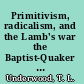 Primitivism, radicalism, and the Lamb's war the Baptist-Quaker conflict in seventeenth-century England /