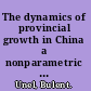 The dynamics of provincial growth in China a nonparametric approach /