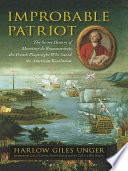 Improbable patriot the secret history of Monsieur de Beaumarchais, the French playwright who saved the American Revolution /