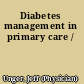 Diabetes management in primary care /