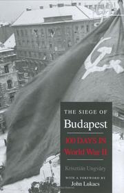The siege of Budapest : one hundred days in World War II /
