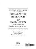 Student study guide to accompany Social work research & evaluation : quantitative and qualitative approaches /