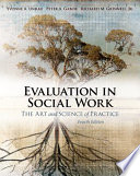 Evaluation in social work : the art and science of practice /