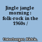 Jingle jangle morning : folk-rock in the 1960s /