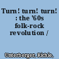 Turn! turn! turn! : the '60s folk-rock revolution /