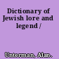 Dictionary of Jewish lore and legend /