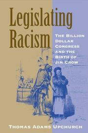 Legislating racism : the billion dollar congress and the birth of Jim Crow /