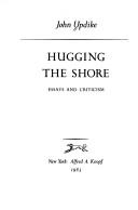 Hugging the shore : essays and criticism /