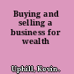 Buying and selling a business for wealth