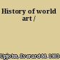 History of world art /