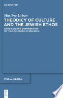 Theodicy of culture and the Jewish ethos David Koigen's contribution to the sociology of religion /