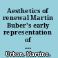 Aesthetics of renewal Martin Buber's early representation of Hasidism as kulturkritik /