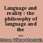 Language and reality : the philosophy of language and the principles of symbolism /