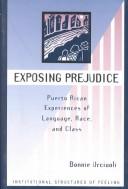 Exposing prejudice : Puerto Rican experiences of language, race, and class /