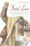 Fatal love : spousal killers, law, and punishment in the late colonial Spanish Atlantic /