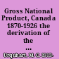 Gross National Product, Canada 1870-1926 the derivation of the estimates /