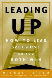 Leading up : how to lead your boss so you both win /