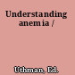 Understanding anemia /