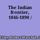 The Indian frontier, 1846-1890 /