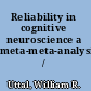 Reliability in cognitive neuroscience a meta-meta-analysis /