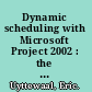 Dynamic scheduling with Microsoft Project 2002 : the book by and for professionals /