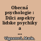 Obecná psychologie : Dilci aspekty lidske psychiky a jejich orgánový základ /