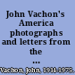John Vachon's America photographs and letters from the Depression to World War II /