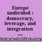 Europe undivided : democracy, leverage, and integration after communism /