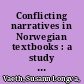 Conflicting narratives in Norwegian textbooks : a study of Norwegian history textbooks from 1946-2008 /