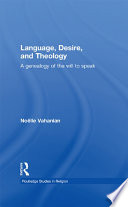 Language, desire, and theology a genealogy of the will to speak /