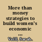 More than money strategies to build women's economic power /