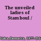 The unveiled ladies of Stamboul /