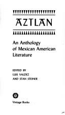 Aztlan: an anthology of Mexican American literature.