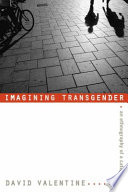 Imagining transgender : an ethnography of a category /