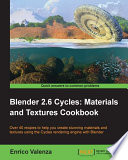 Blender 2.6 Cycles materials and textures cookbook /