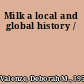 Milk a local and global history /