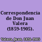 Correspondencia de Don Juan Valera (1859-1905).