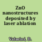 ZnO nanostructures deposited by laser ablation