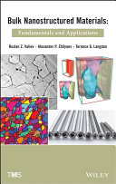 Bulk nanostructured materials : fundamentals and applications /