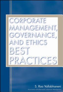 Corporate management, governance, and ethics best practices /