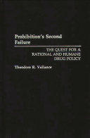 Prohibition's second failure : the quest for a rational and humane drug policy /