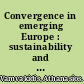 Convergence in emerging Europe : sustainability and vulnerabilities /