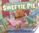 The misadventures of Sweetie Pie /