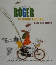 Roger is going fishing /
