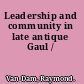 Leadership and community in late antique Gaul /