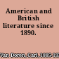 American and British literature since 1890.