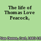 The life of Thomas Love Peacock,