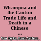 Whampoa and the Canton Trade Life and Death in a Chinese Port, 1700–1842 /