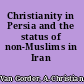 Christianity in Persia and the status of non-Muslims in Iran